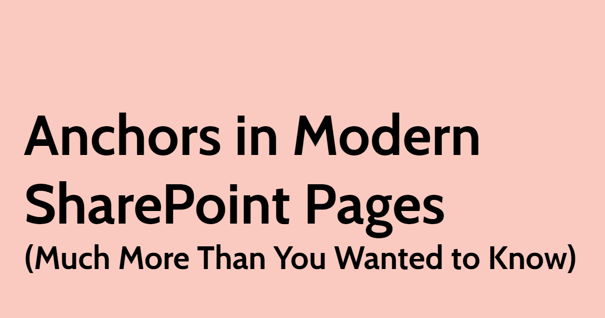 Anchors in Modern SharePoint Pages. Much More Than You Wanted to Know