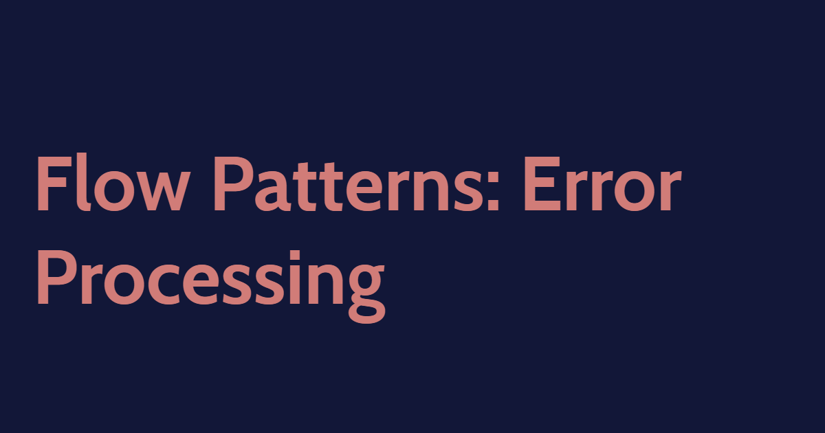 Flow Patterns: Error Processing