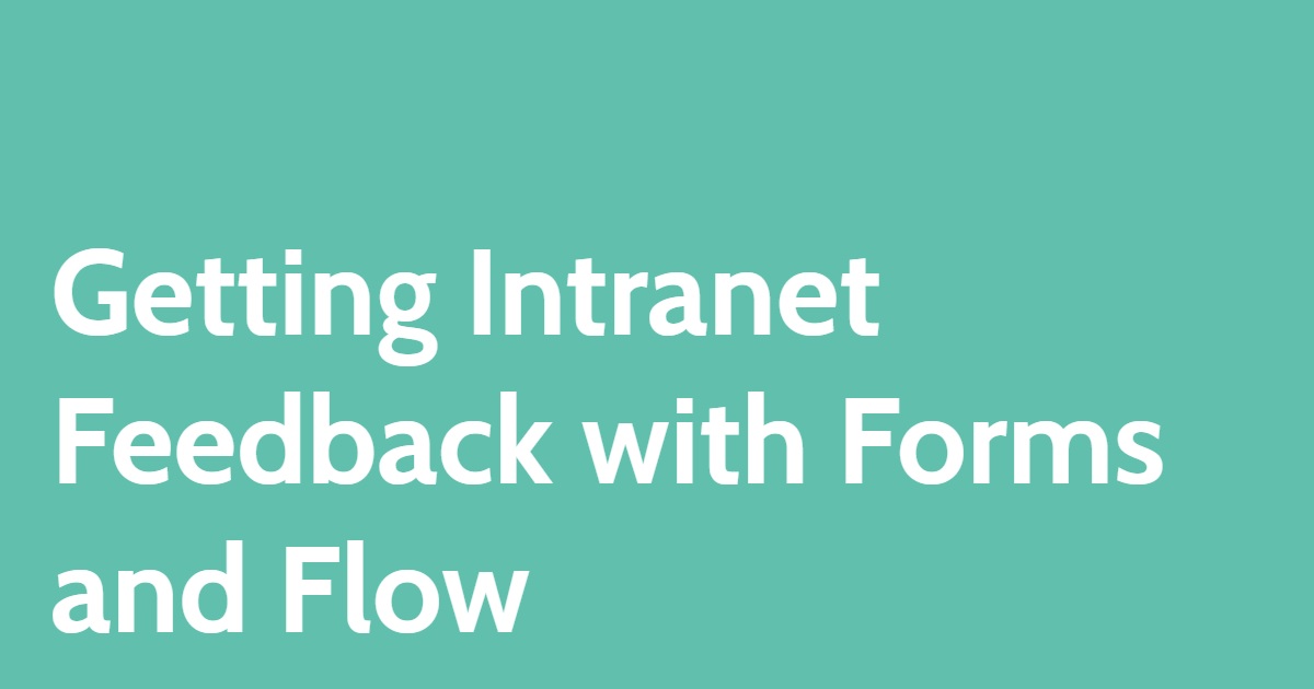 Getting Feedback for SharePoint Intranet with Forms and Flow