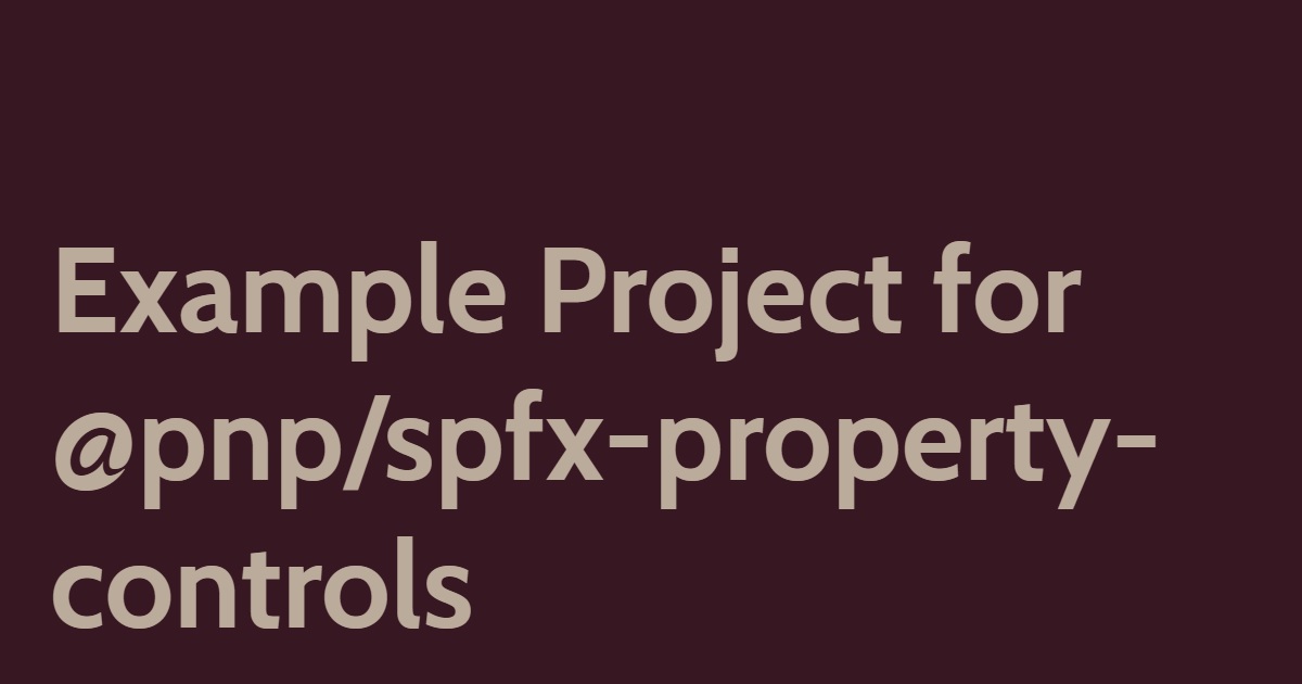 Example Project for @pnp/spfx-property-controls