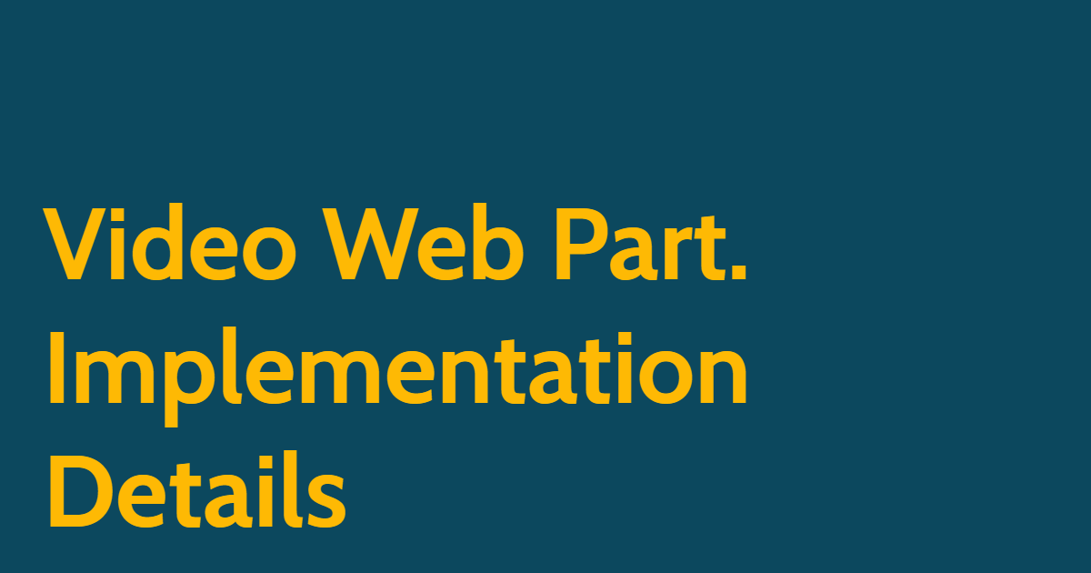 Video Web Part. Implementation Details