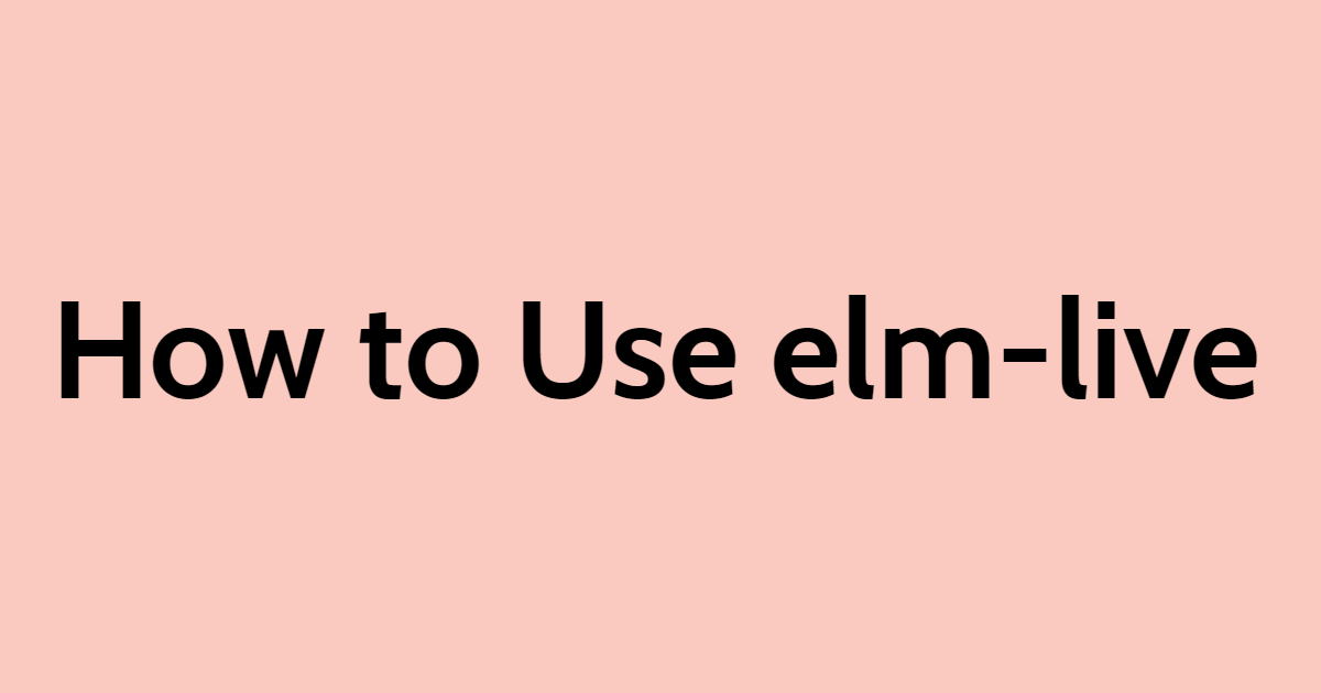 How to Use elm-live with Visual Studio Code
